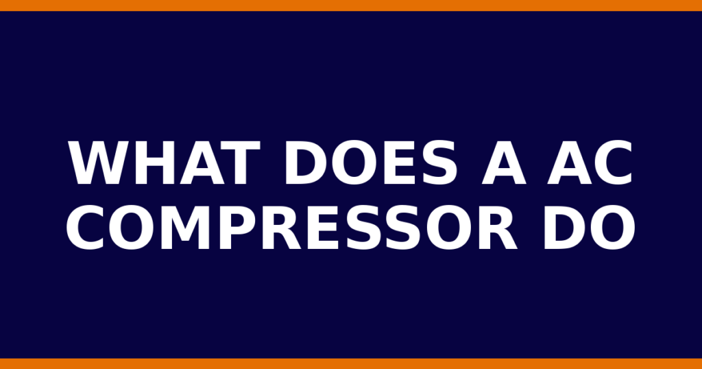 What Does A AC Compressor Do