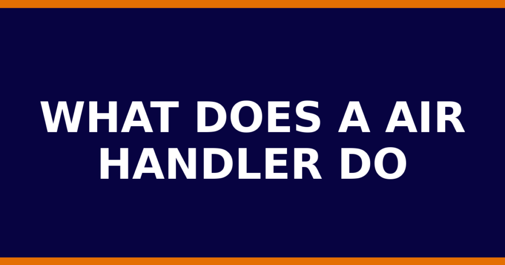 What Does A Air Handler Do