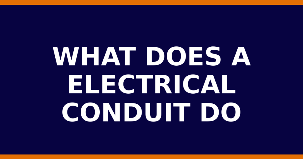 What Does A Electrical Conduit Do