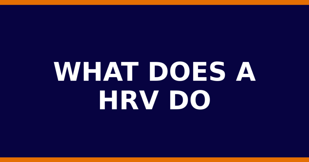 What Does A HRV Do