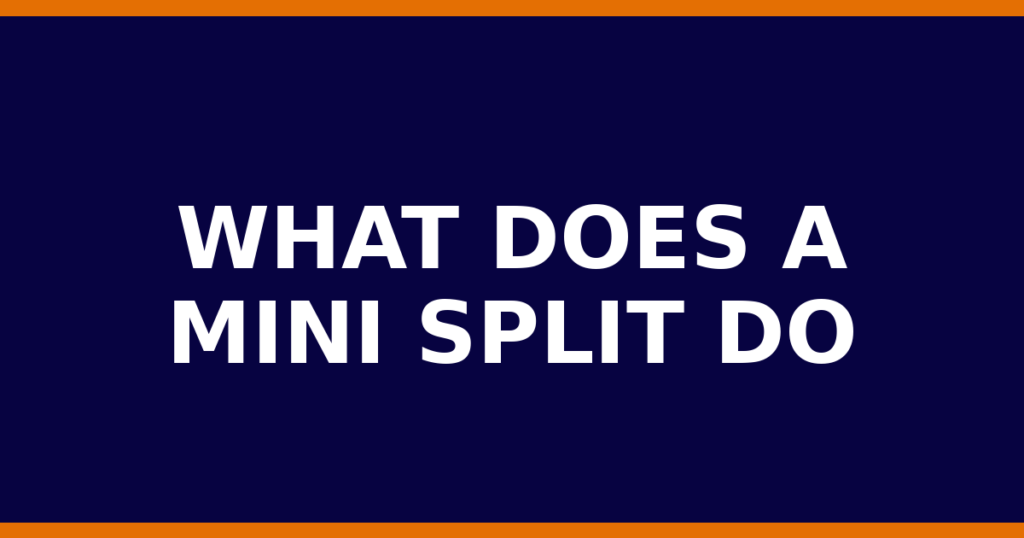 What Does A Mini Split Do