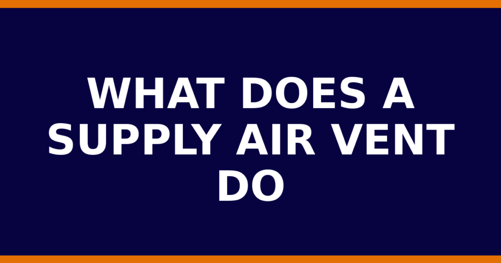 What Does A Supply Air Vent Do