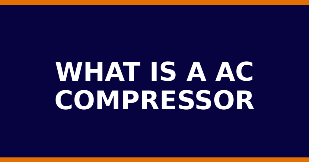 What Is A AC Compressor