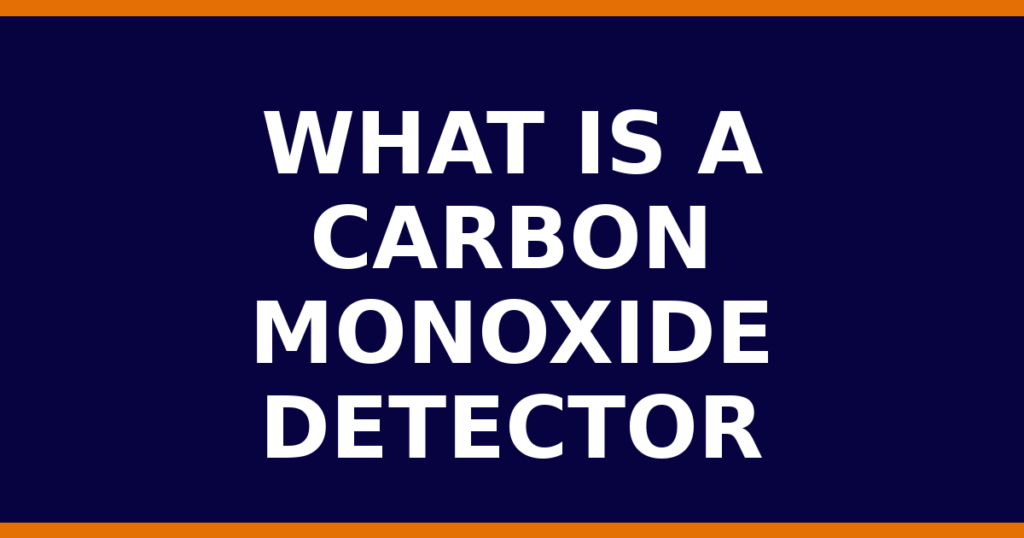 What Is A Carbon Monoxide Detector