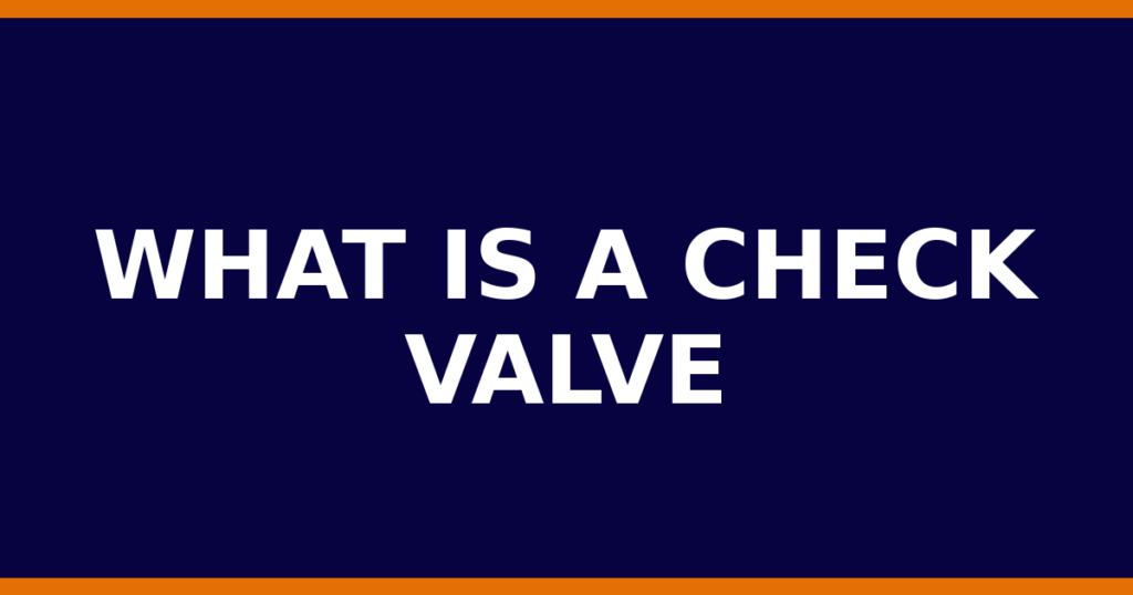 What Is A Check Valve