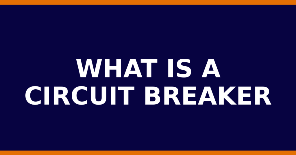 What Is A Circuit Breaker