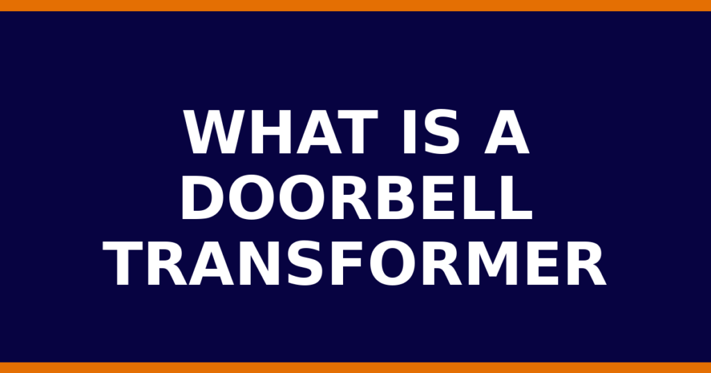 What Is A Doorbell Transformer