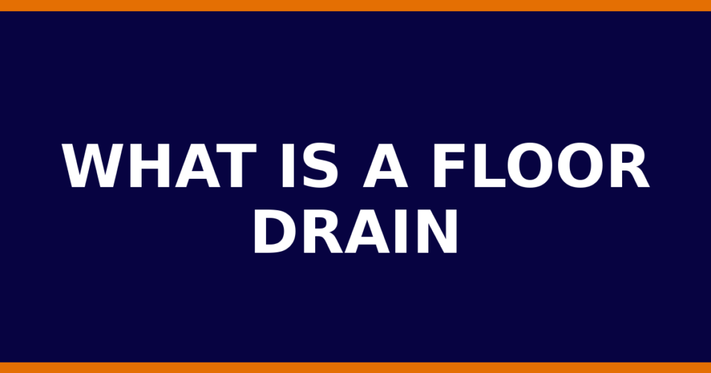 What Is A Floor Drain