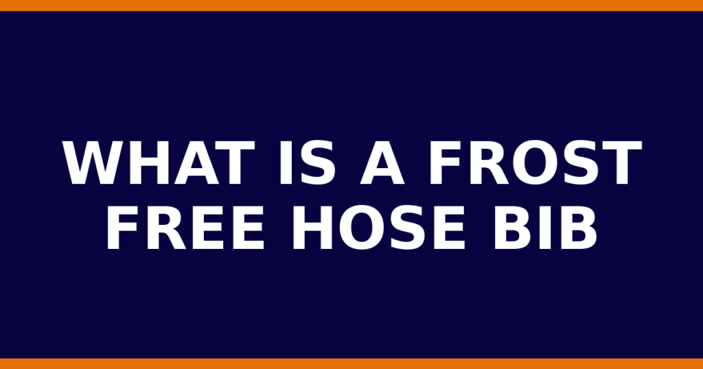 What Is A Frost Free Hose Bib