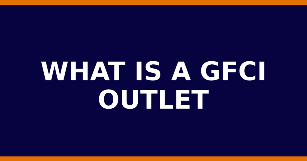 What Is A GFCI Outlet