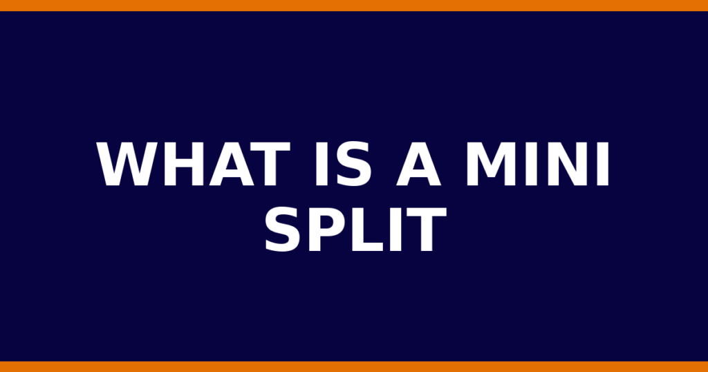 What Is A Mini Split