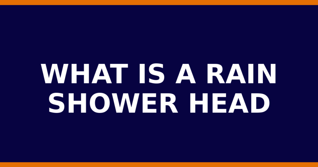 What Is A Rain Shower Head