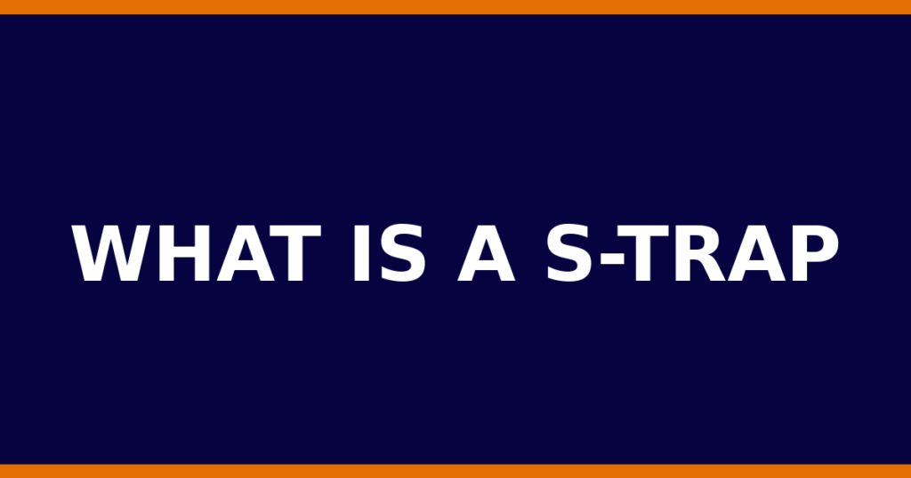 What Is A S-Trap