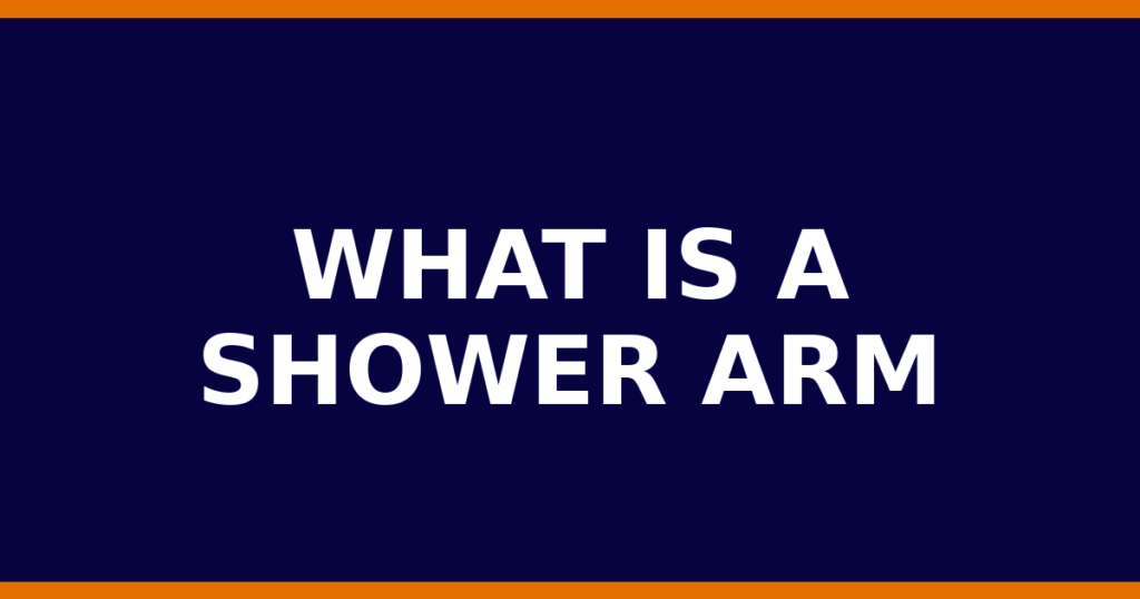 What Is A Shower Arm