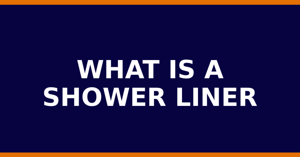 What Is A Shower Liner