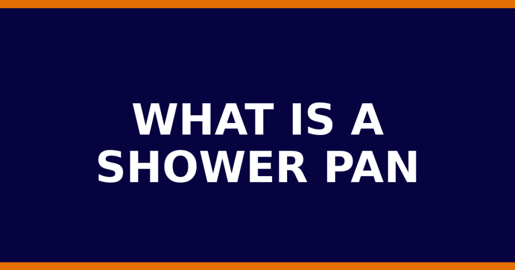 What Is A Shower Pan