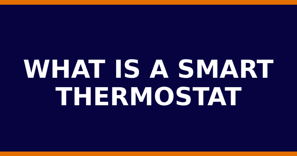What Is A Smart Thermostat