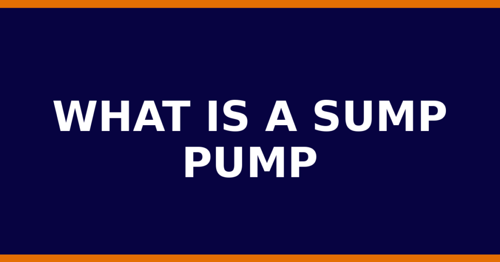 What Is A Sump Pump