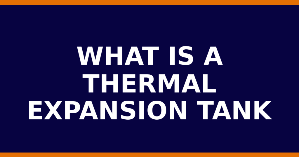 What Is A Thermal Expansion Tank