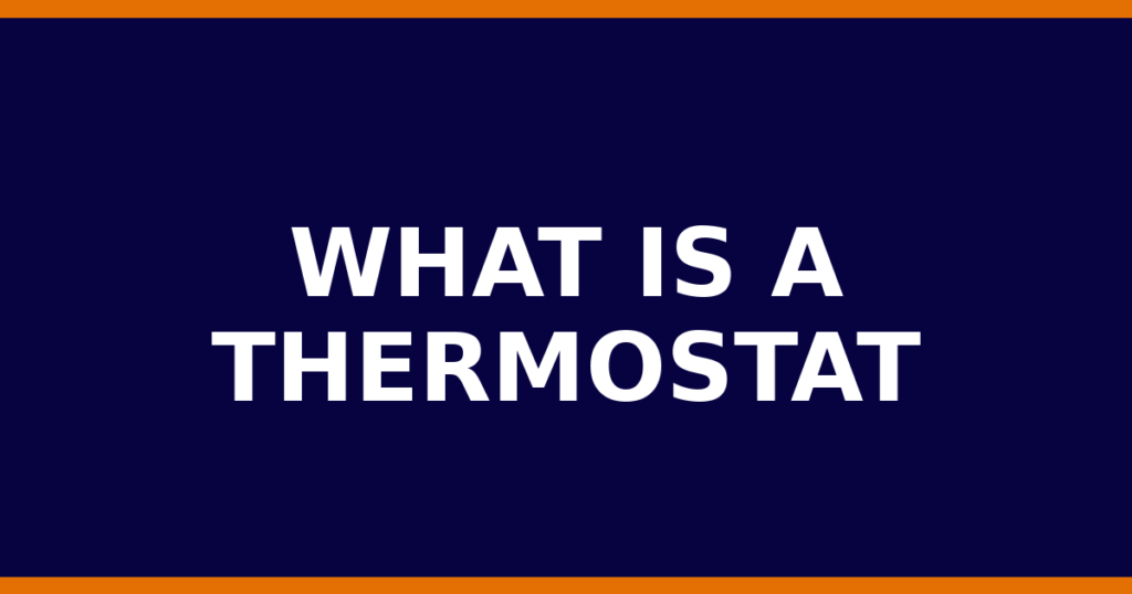 What Is A Thermostat