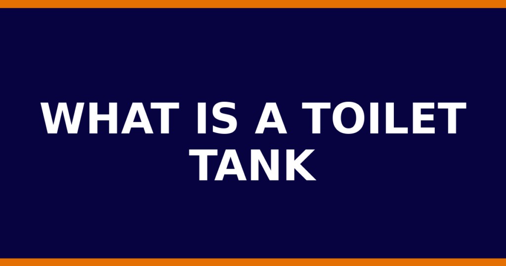What Is A Toilet Tank