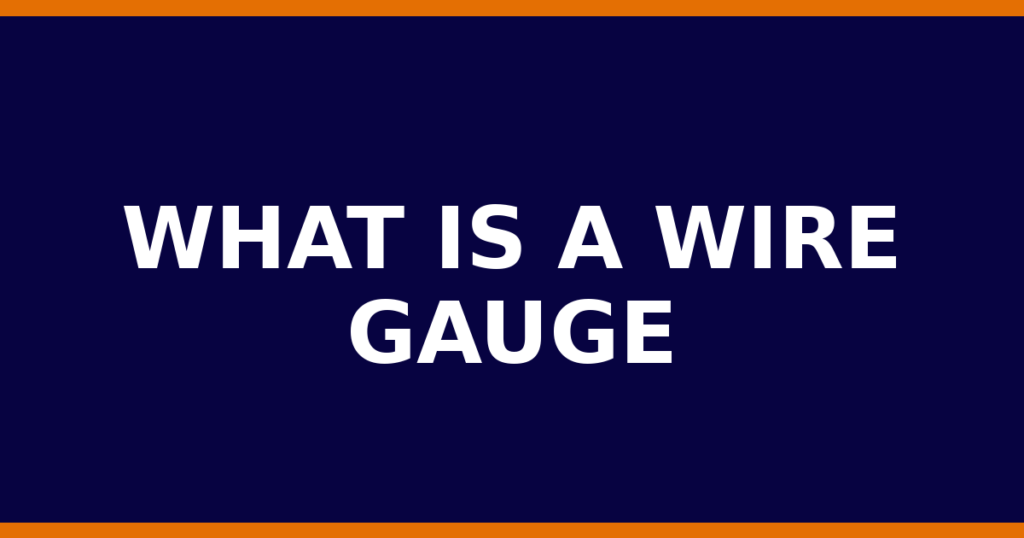 What Is A Wire Gauge