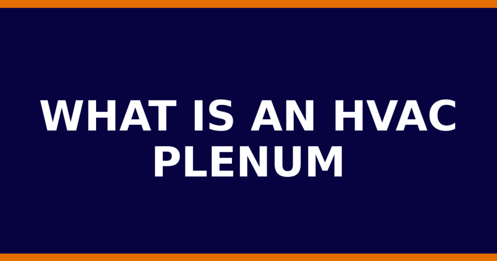 What Is An HVAC Plenum