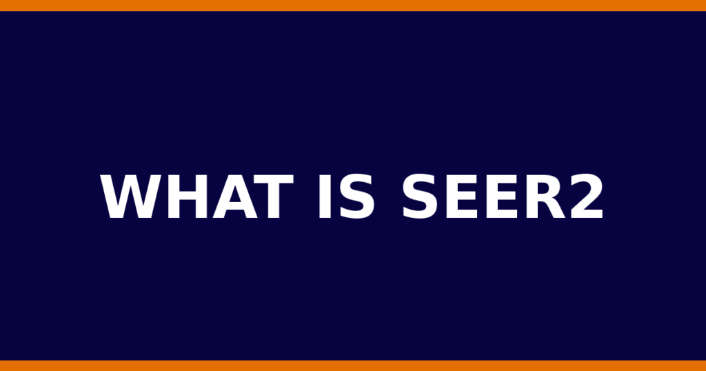 What Is SEER2