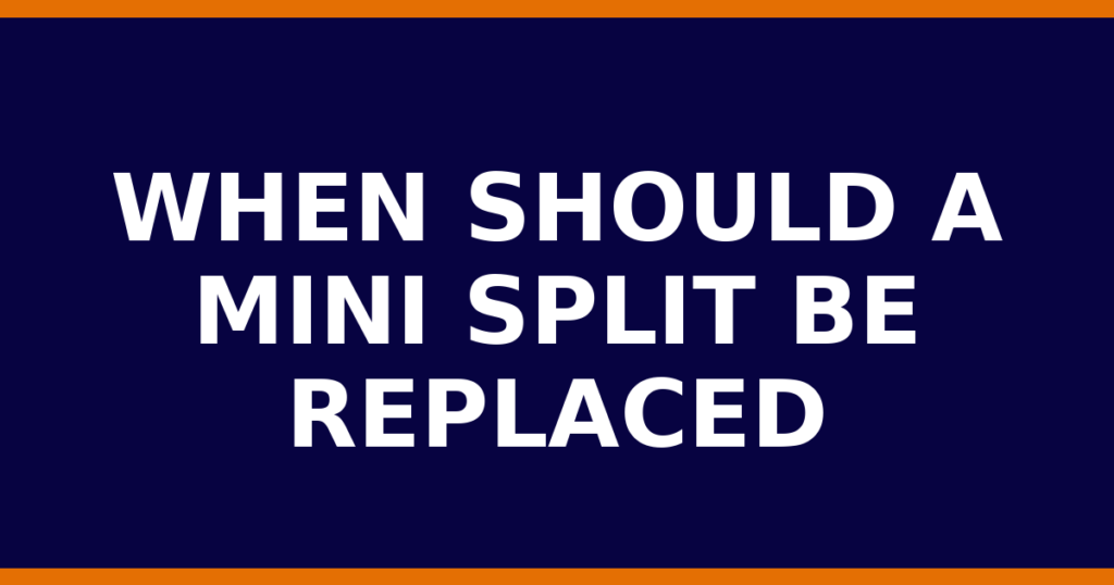When Should A Mini Split Be Replaced