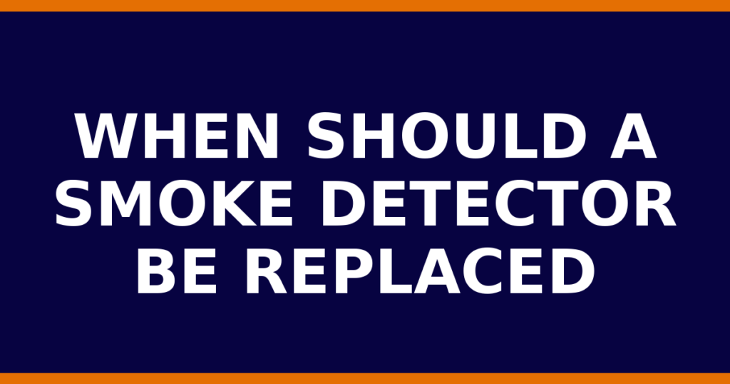 When Should A Smoke Detector Be Replaced