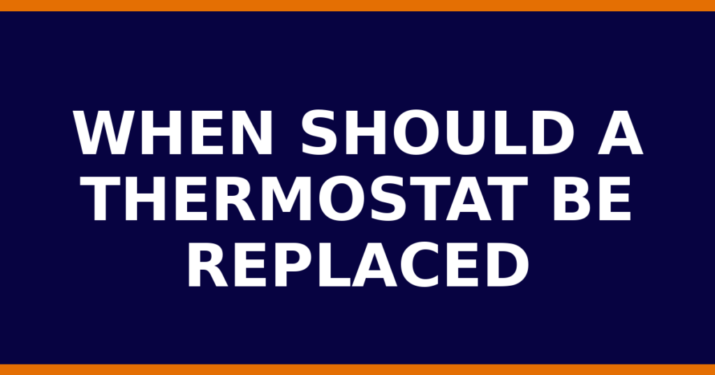 When Should A Thermostat Be Replaced