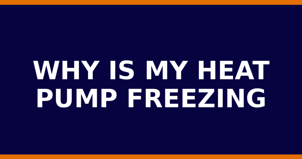 Why Is My Heat Pump Freezing