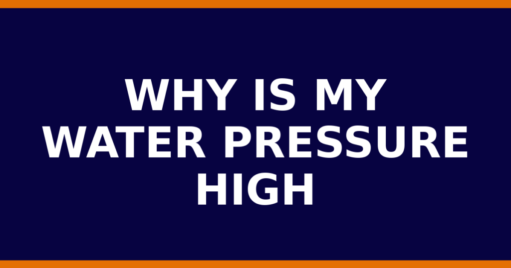 Why Is My Water Pressure High